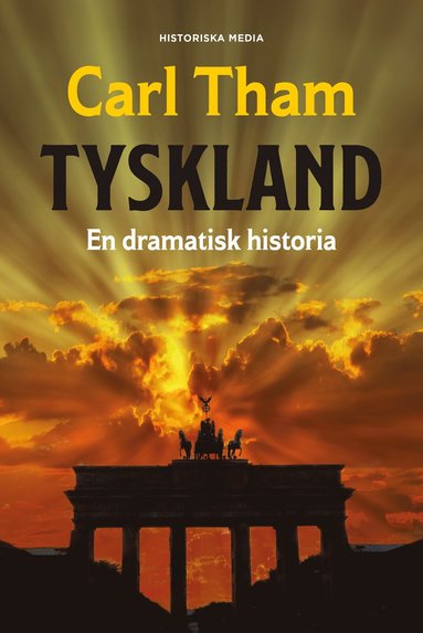 Tyskland : en dramatisk historia (inbunden)