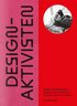 Designaktivisten : Annika Heijkenskj�ld - pionj�ren som pratade form med b�de folket och proffsen