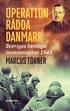 Operation R�dda Danmark : Sveriges hemliga invasionsplan 1945