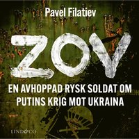 ZOV: En avhoppad rysk soldat om Putins krig mot Ukraina  (ljudbok)