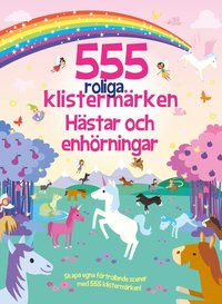 555 roliga klistermärken : hästar och enhörningar (häftad)