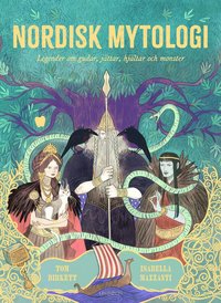 Omslag: Nordisk mytologi : legender om gudar, jättar, hjältar och monster