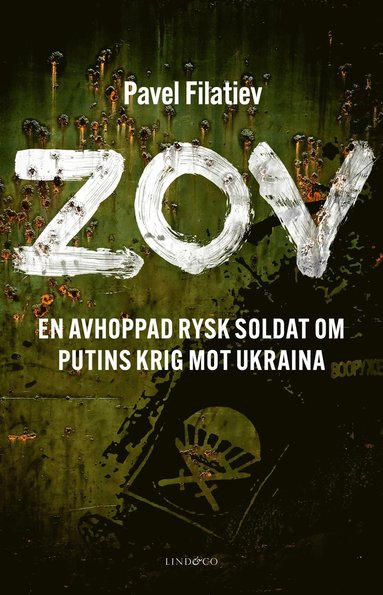 ZOV : en avhoppad rysk soldat om Putins krig mot Ukraina (inbunden)