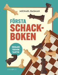 Omslag för Första schackboken : regler, teknik, taktik
