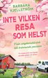 Inte vilken resa som helst : fr�n ungdomsk�rlek till brinnande passion
