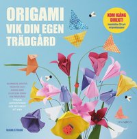 Origami : Vik din egen trdgrd (hftad)