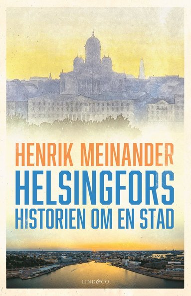 Helsingfors : historien om en stad (inbunden)