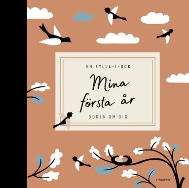 Mina frsta r : boken om dig - en fylla-i-bok (inbunden)