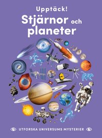 Omslag: Upptäck stjärnor och planeter : utforska universums mysterier