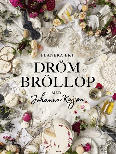 Planera ert dr�mbr�llop : med Johanna Kajson (h�ftad)