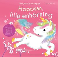 Omslag: Hoppsan, lilla enhörning : titta känn och klappa