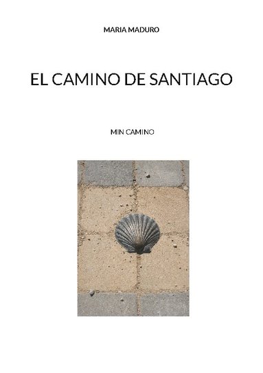 El camino de Santiago : min camino (h�ftad)