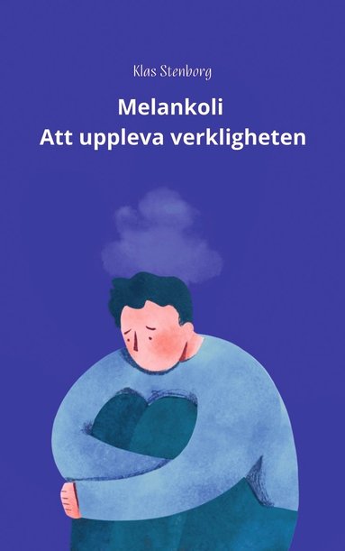 Melankoli: Att uppleva verkligheten (häftad)