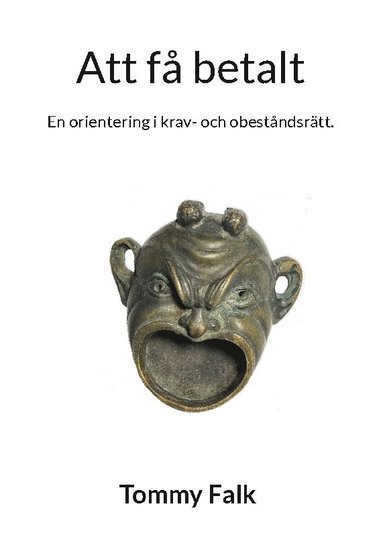 Att få betalt : en orientering i krav- och obeståndsrätt (kartonnage)