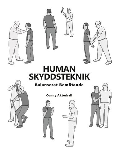 Human skyddsteknik : balanserat bem�tande (h�ftad)