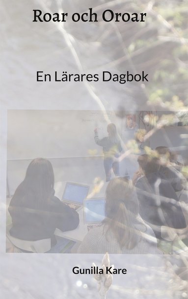 Roar och Oroar: En Lrares Dagbok (pocket)