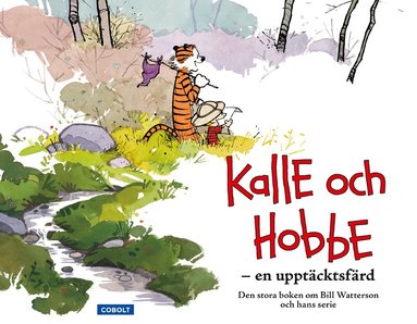 Kalle och Hobbe : en uppt�cktsf�rd (inbunden)