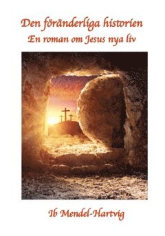 Den frnderliga historien : en roman om Jesus nya liv (pocket)