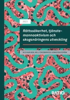 Rttsskerhet, tjnstemannaaktivism och skogsnringens utveckling (inbunden)