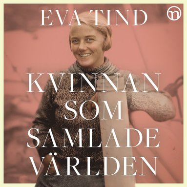 Kvinnan som samlade vrlden: historien om Marie Hammer (ljudbok)