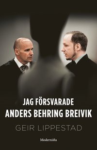 Jag försvarade Anders Behring Breivik: Mitt svåraste brottmål (e-bok)