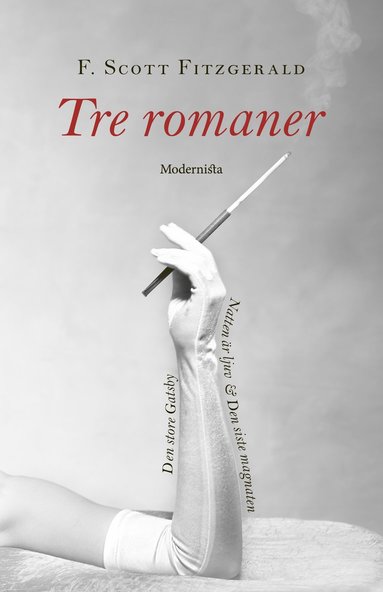 Tre romaner. Den store Gatsby ; Natten r ljuv ; Den siste magnaten (inbunden)