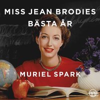 Miss Jean Brodies bästa år (ljudbok)