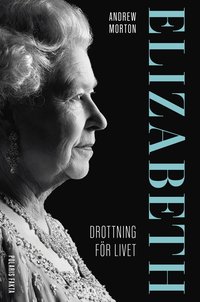 Elizabeth : drottning fr livet (inbunden)