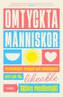 Omtyckta människor : forskningen, knepen och övningarna som gör dig likeable