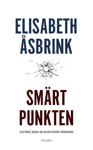 Smrtpunkten : Lars Norn, pjsen Sju tre och morden i Malexander (pocket)