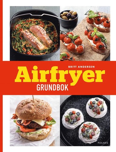 Airfryer : grundbok med nya och klassiska recept (inbunden)
