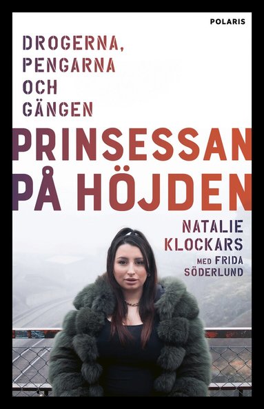 Prinsessan p� H�jden : drogerna, pengarna, och g�ngen (inbunden)