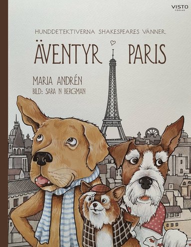 Hunddetektiverna Shakespeares Vnner : ventyr i Paris (inbunden)