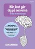 N�r livet g�r dig p� nerverna : en bok om nervsystemet
