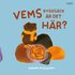 Vems ryggsck r det hr?