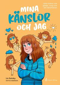 Omslag: Mina känslor och jag : lätta boken om glädje, sorg och allt däremellan