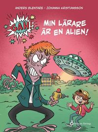 Omslag: GAH! Min lärare är en alien
