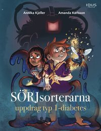 Omslag: Sörjsorterarna : uppdrag typ 1-diabetes