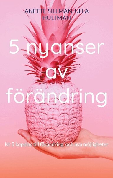 5 nyanser av f�r�ndring: Nr 5 kopplas till f�r�ndring. och nya m�jligheter (pocket)