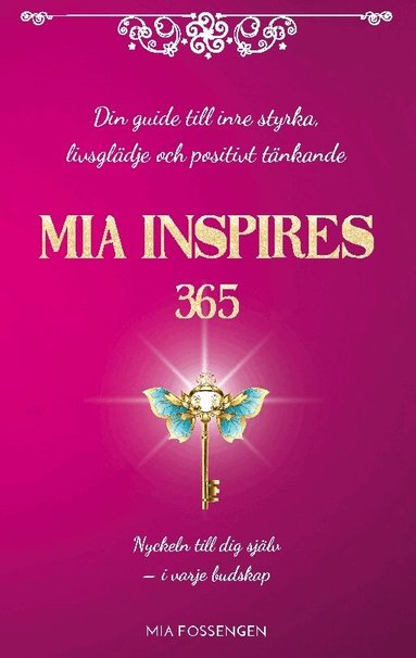 MIA Inspires 365: Din guide till inre styrka, livsgl�dje och positivt t�nkande (h�ftad)
