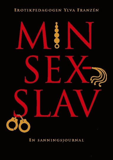 Min sexslav : en sanningsjournal (inbunden)