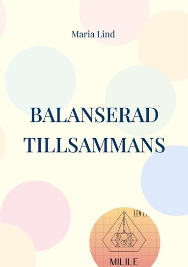 Balanserad Tillsammans: Att hantera vardagens stress med din partner fr en mer stressfri gemenskap och utnyttja partnerskapets kraft (inbunden)