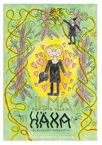 Omslag: Ilma som inte ville bli häxa : Glädjen i att vara snäll