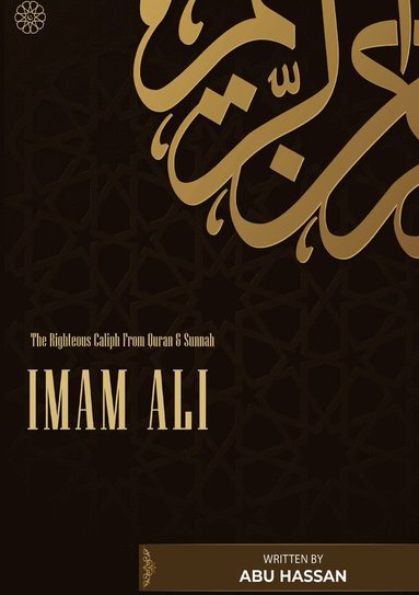 Imam Ali The Righteous Caliph From Quran & Sunnah (häftad)