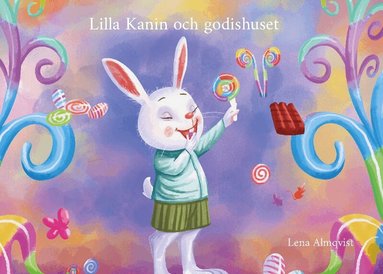 Lilla Kanin och godishuset (inbunden)