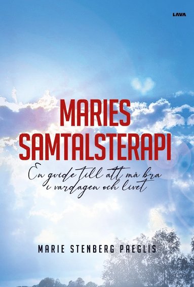 Maries samtalsterapi - En guide till att må bra i vardagen och livet (häftad)