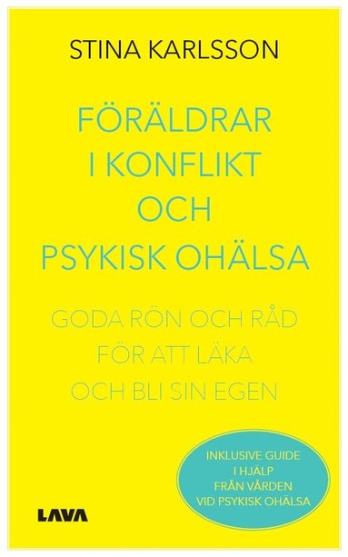 Föräldrar i konflikt och psykisk ohälsa : goda rön och råd för att läka och bli sin egen  (häftad)