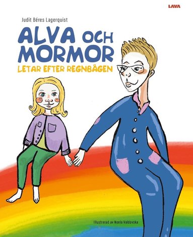 Alva och mormor letar efter regnbgen (inbunden)