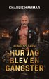 Hur jag blev en gangster