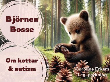 Bj�rnen Bosse : om kottar & autism (h�ftad)